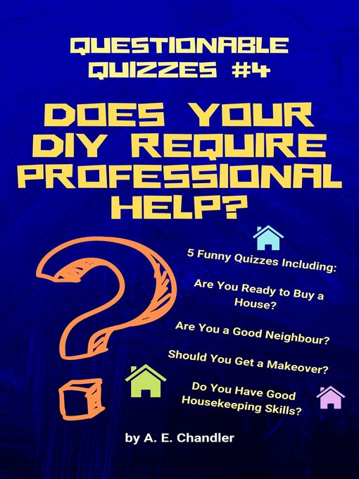 Title details for Does Your DIY Require Professional Help? by A. E. Chandler - Available